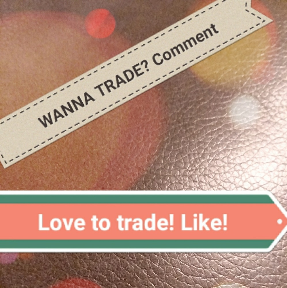 Like or comment to maybe trade!!